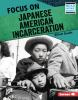 Focus_on_Japanese_American_incarceration