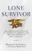Lone_Survivor__The_Eyewitness_Account_of_Operation_Redwing_and_the_Lost_Heros_of_Seal_Team_10