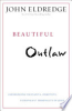 Beautiful_outlaw__experiencing_the_playful__disruptive__extravagant_personality_of_Jesus