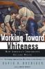 Working_toward_whiteness