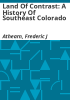 Land_of_contrast__a_history_of_Southeast_Colorado