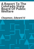 A_report_to_the_Colorado_State_Board_of_Public_Welfare