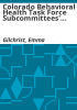 Colorado_Behavioral_Health_Task_Force_Subcommittees__proceedings_and_recommendations