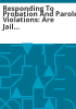 Responding_to_probation_and_parole_violations