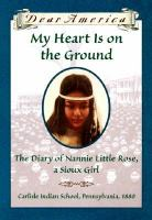 My_Heart_Is_on_the_Ground__the_diary_of_Nannie_Little_Rose__Sioux